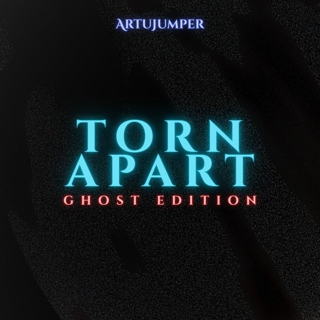 ArtuJumper - 'torn apart (ghost edition)' [Ringtone]