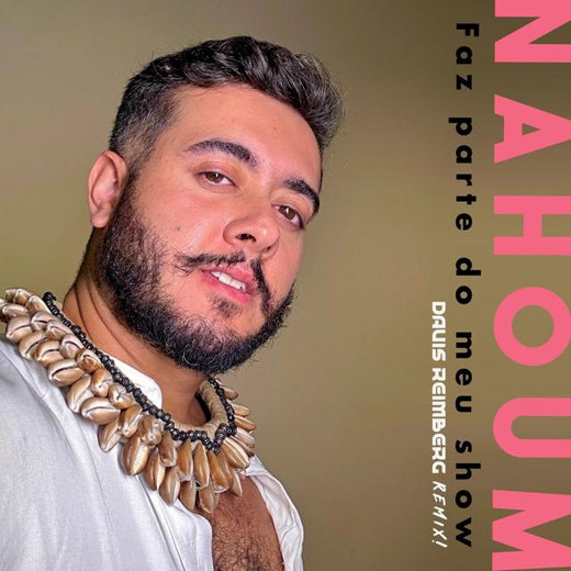 Nahoum - 'Faz Parte Do Meu Show (Remix Radio Edit) (feat. Davis Reimberg)' [Ringtone]