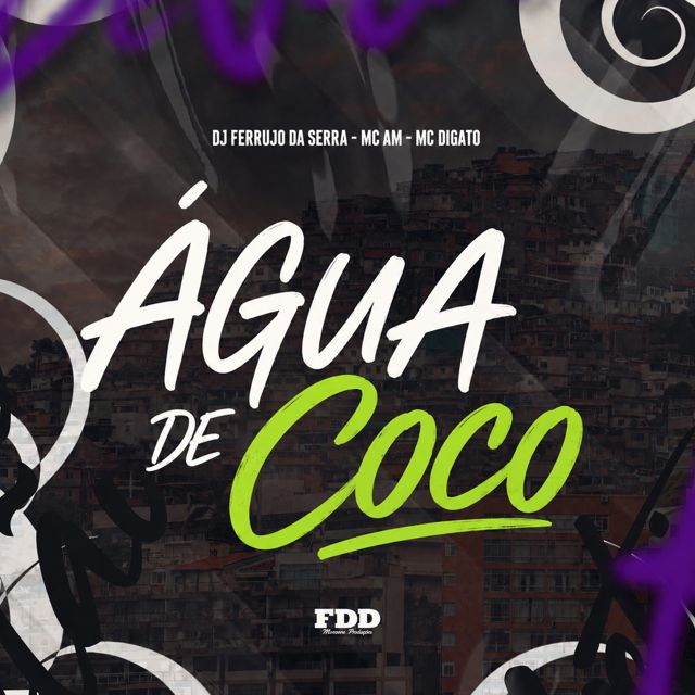 FDD Marcone - 'Agua de Cocô (feat. DJ Ferrujo da Serra & MC AM & Mc Digato)' [Ringtone]