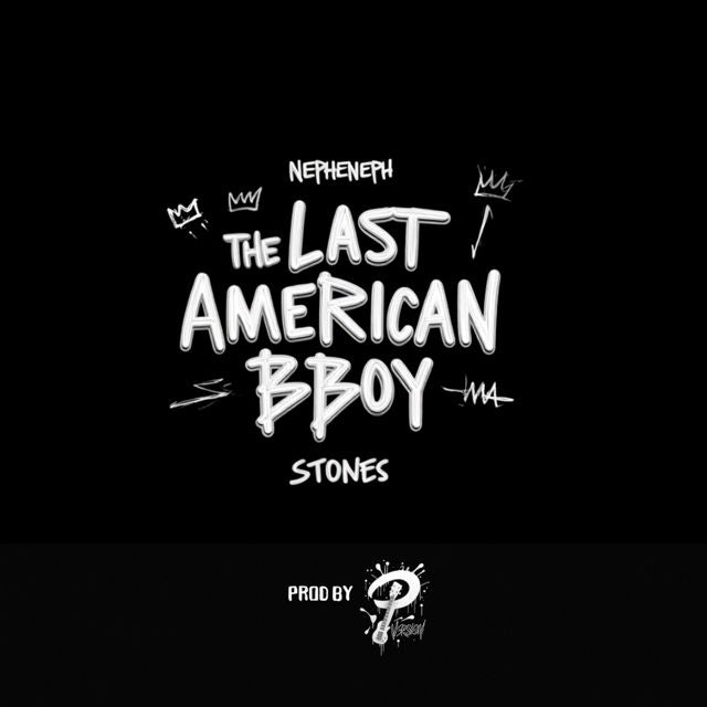 Nepheneph - 'Stones (feat. P. Version, The Last American B-Boy)' [Ringtone]