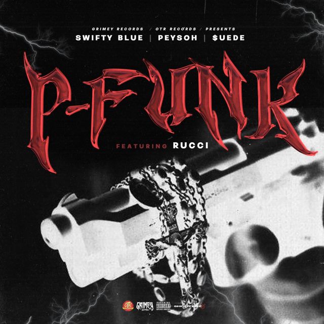 Swifty Blue - 'P Funk (feat. Rucci) (feat. Peysoh, Moneysign $Uede)' [Ringtone]