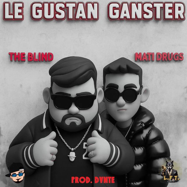 THE Blind - 'LE GUSTAN GANSTER (feat. Mati Drugs)' [Ringtone]