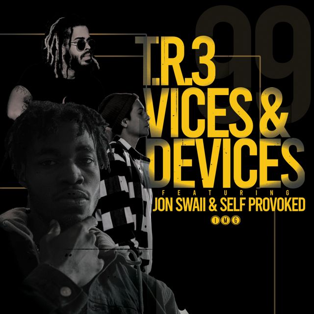 T.R.3 - 'Vices & Devices (feat. Self Provoked & Jon Swaii)' [Ringtone]