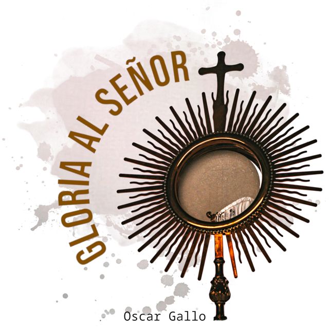 OSCAR GALLO - 'GLORIA AL SEÑOR' [Ringtone]