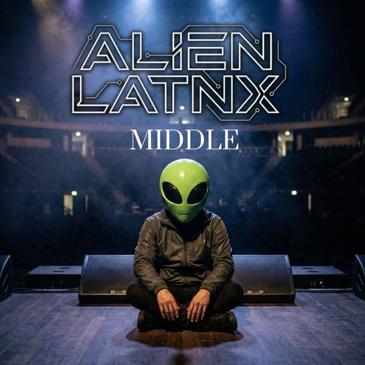 Alien Latnx - 'Middle' [Ringtone]