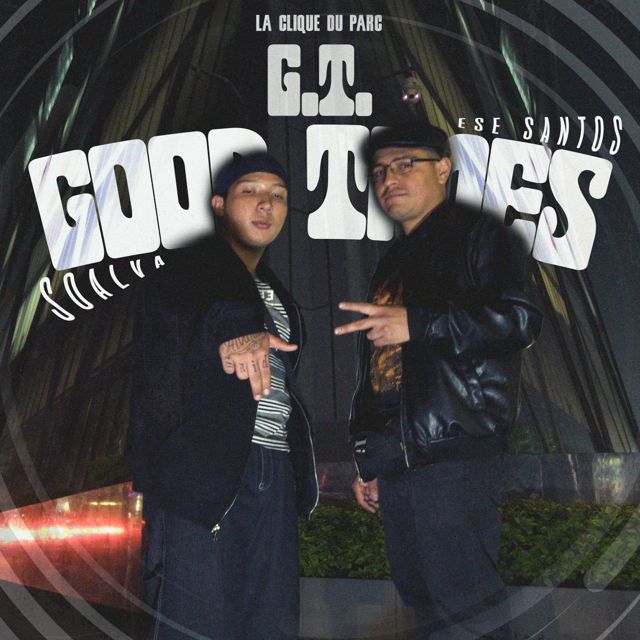 Ese Santos - 'G.T. (Good Times) (feat. Soalva & La Clique Du Parc)' [Ringtone]