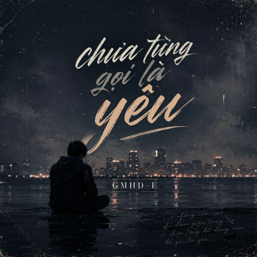 GMHD-F - 'CHƯA TỪNG GỌI LÀ YÊU' [Ringtone]