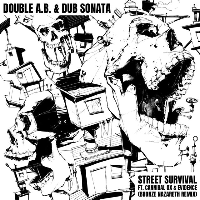 Double A.B. - 'Street Survival (Bronze Nazareth Remix) (feat. Dub Sonata, Cannibal Ox, Evidence)' [Ringtone]