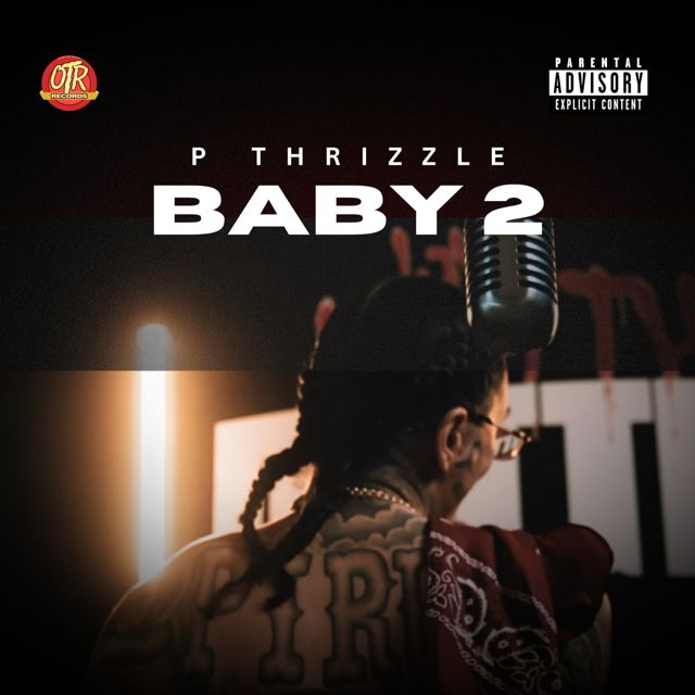 P Thrizzle - 'Baby 2' [Ringtone]