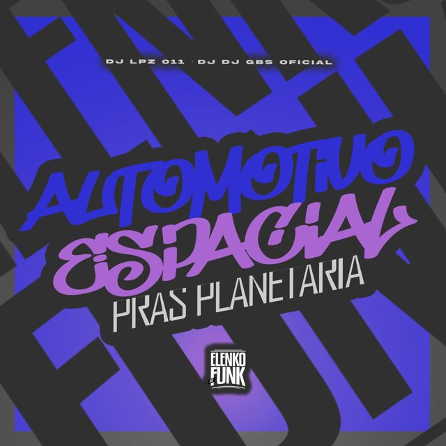 DJ GBS OFICIAL - 'Automotivo Espacial Prás Planetária (feat. dj lpz 011)' [Ringtone]
