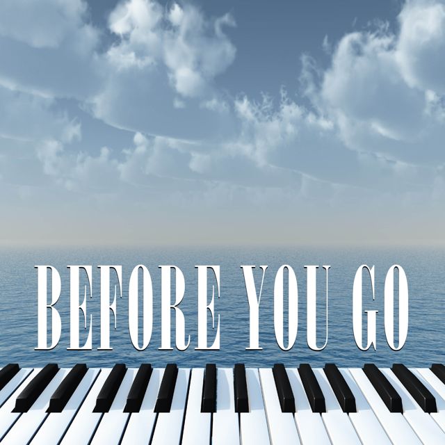 Life In Legato - 'Before You Go (Piano Version)' [Ringtone]