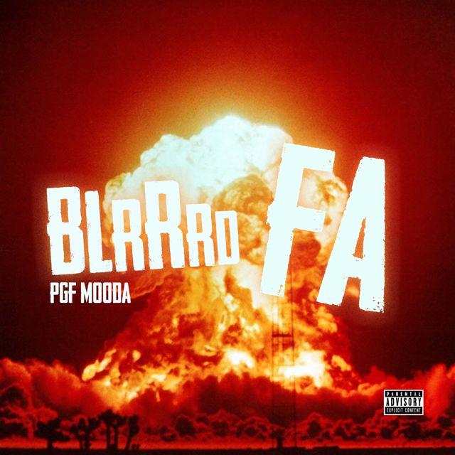Pgf Mooda - 'Blrrrd Fa (feat. Pgf Nuk)' [Ringtone]