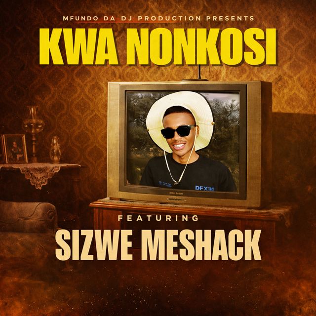 Sizwe Meshack - 'Kwa Nonkosi' [Ringtone]