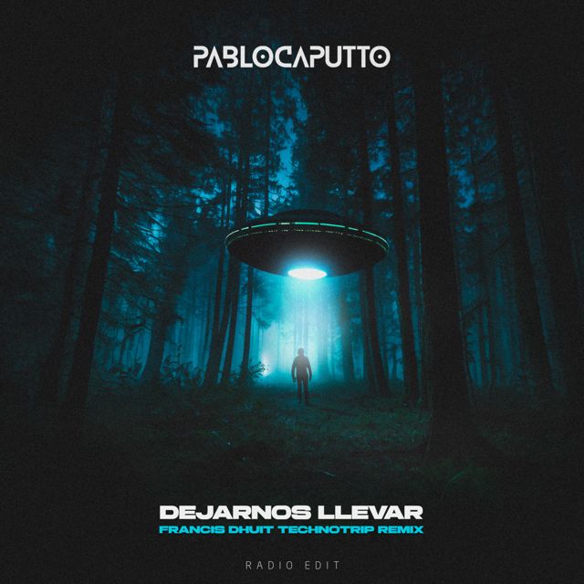 Pablo Caputto - 'Dejarnos Llevar (TechnoTrip Remix Radio Edit) (feat. Francis Dhuit)' [Ringtone]