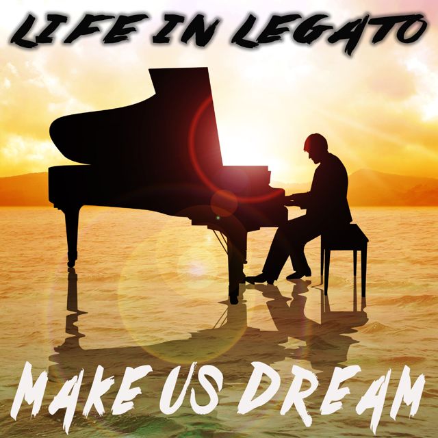 Life In Legato - 'Make Us Dream (Piano Version)' [Ringtone]