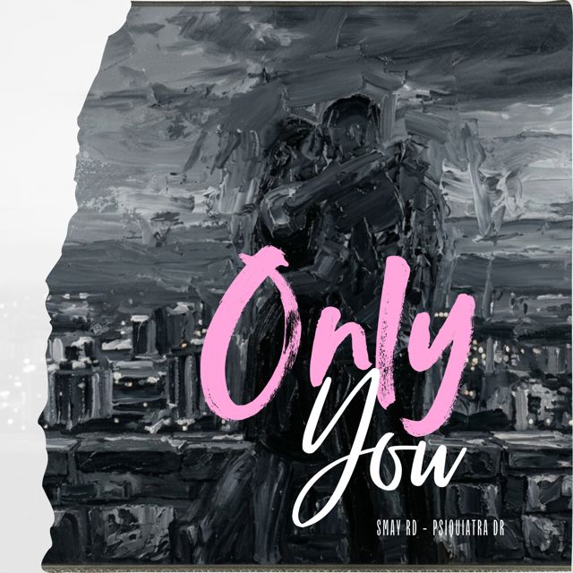 Smay RD - 'Only You (feat. Psiquiatra Dr)' [Ringtone]