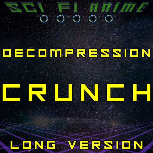 Sci Fi Anime - 'Decompression Crunch (Long Version)' [Ringtone]