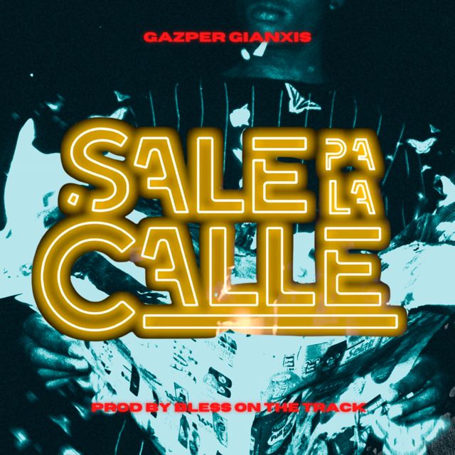 Gazper Gianxis - 'Sale Pa La Calle' [Ringtone]