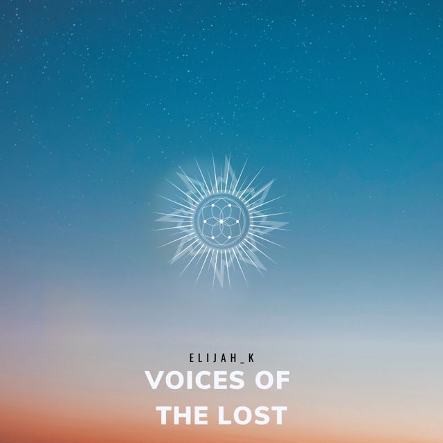 Elijah_K - 'Voices Of The Lost' [Ringtone]