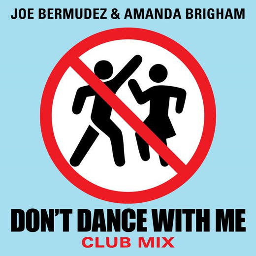 Joe Bermudez - 'Don't Dance With Me (Club Mix) (feat. Amanda Brigham)' [Ringtone]