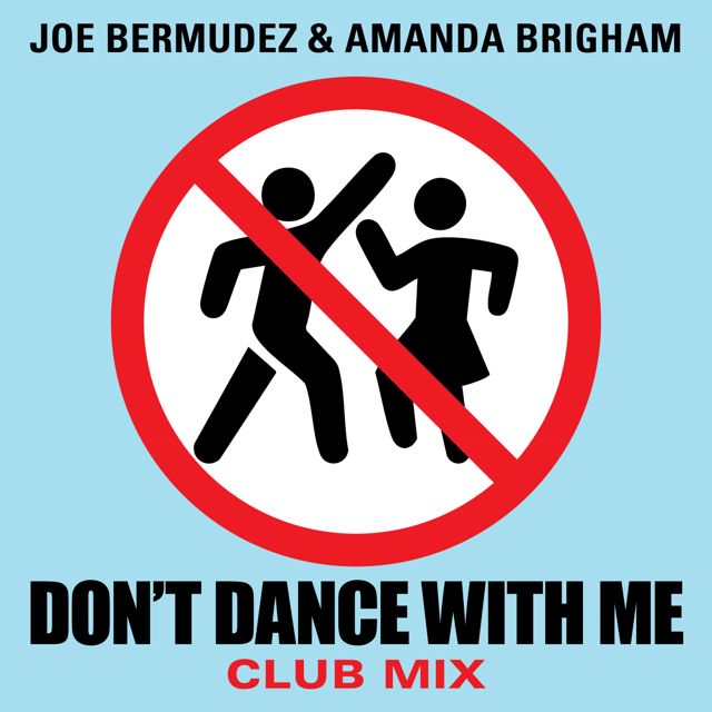 Joe Bermudez - 'Don't Dance With Me (Club Mix) (feat. Amanda Brigham)' [Ringtone]
