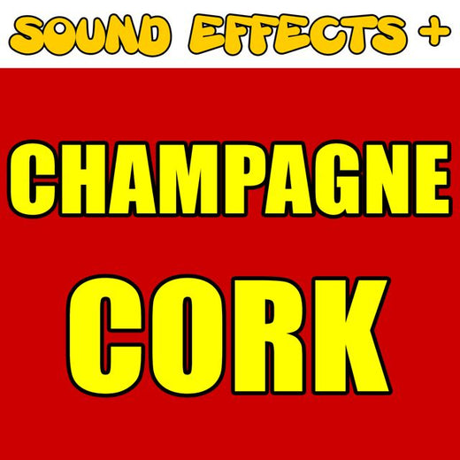 Sound Effects + - 'Champagne Cork' [Ringtone]