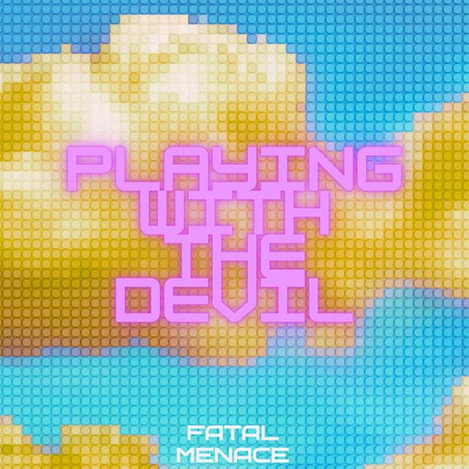 Fatal Menace - 'Playing With The Devil' [Ringtone]