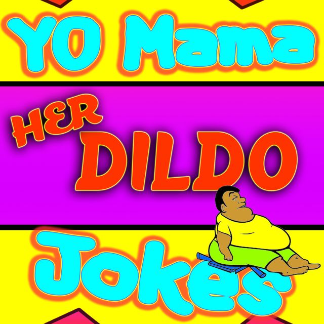 Yo Mama Jokes - 'Yo Mama Joke Her Dildo' [Ringtone]