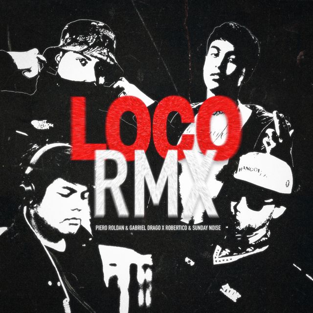 Robertico - 'Loco (House Remix) (feat. Sunday Noise, Piero Roldan, Gabriel Drago)' [Ringtone]