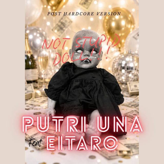 Putri Una - 'Not Stupid Doll (Post Hardcore Version) (feat. Eitaro)' [Ringtone]