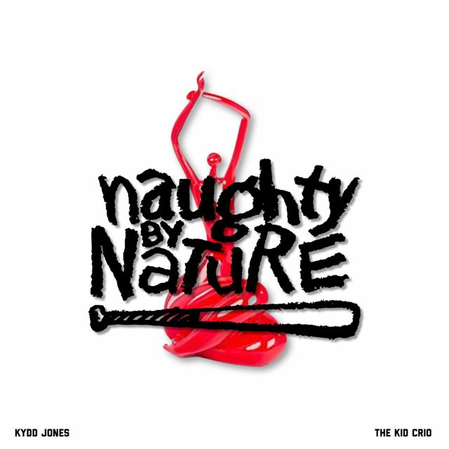 Kydd Jones - 'Naughty By Nature (feat. The Kid Crio)' [Ringtone]