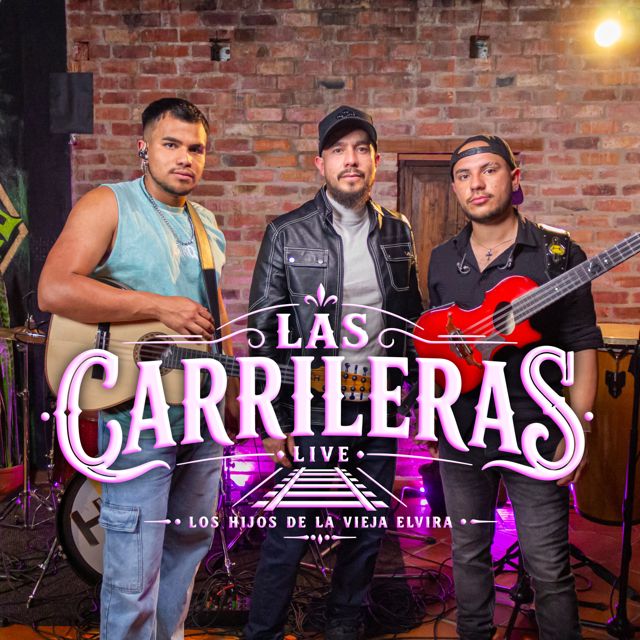 LOS HIJOS DE LA VIEJA ELVIRA - 'Las Carrileras (En Vivo)' [Ringtone]