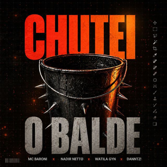 Nadir Netto - 'Chutei o Balde (feat. WATILA GYN & DANNTZ! & MC Baroni)' [Ringtone]