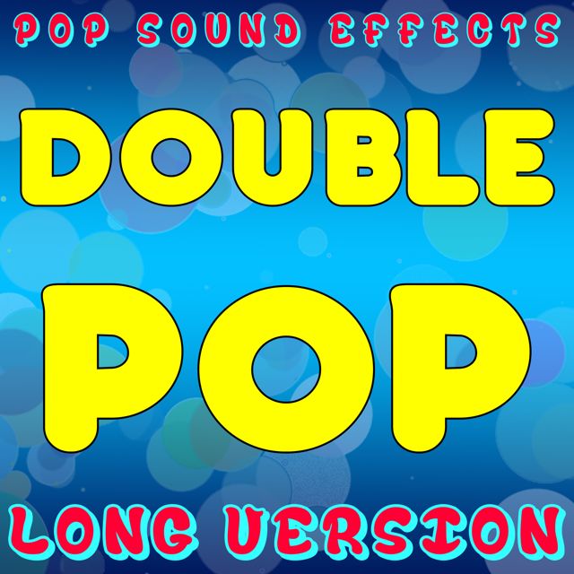 Pop Sound Effects - 'Double Pop (Long Version)' [Ringtone]