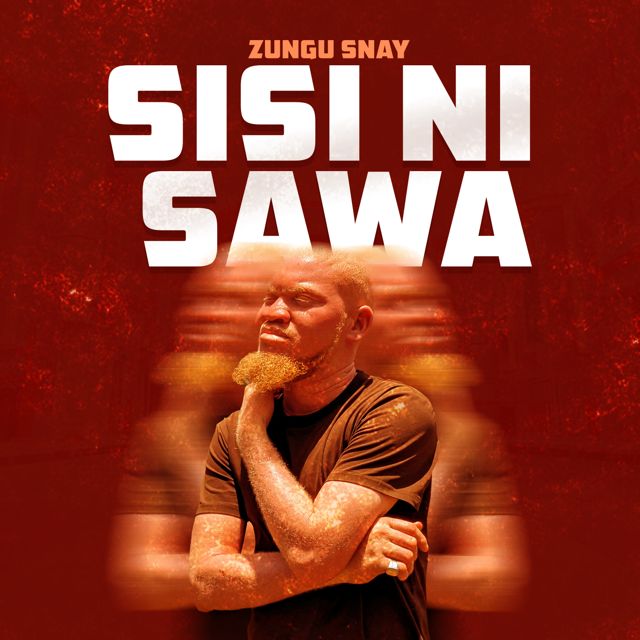 Zungu Snay - 'Sisi ni Sawa' [Ringtone]