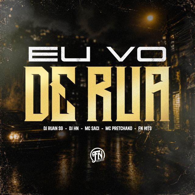 DJ RUAN SG - 'EU VO DE RUA (feat. Dj Hn & Mc Saci & Mc Pretchako & FN HITS)' [Ringtone]