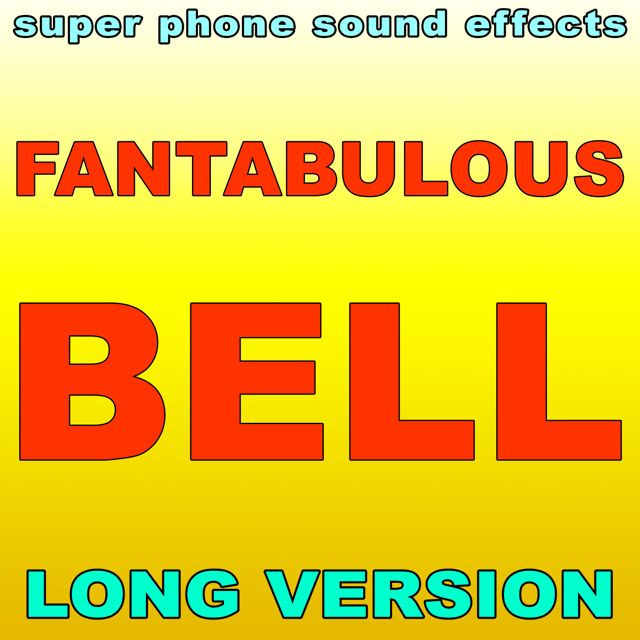 Super Phone Sound Effects - 'Fantabulous Bell (Long Version)' [Ringtone]