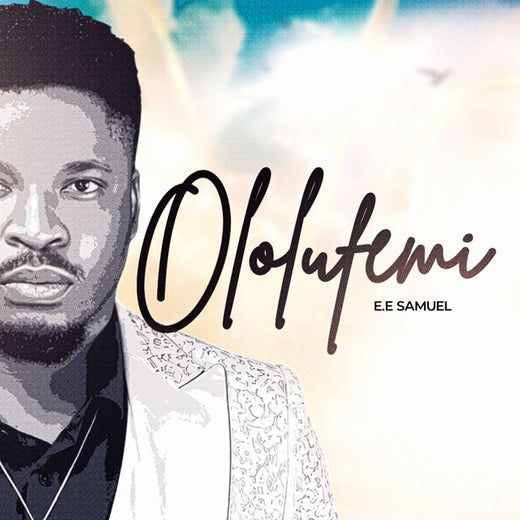 E.E Samuel - 'Ololufemi' [Ringtone]