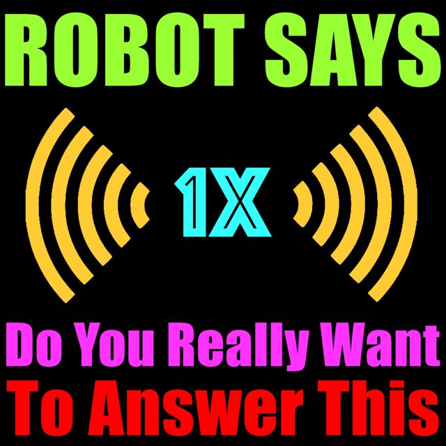 Phone Tones - '1x Robot Says, Do You Really Want To Answer This' [Ringtone]