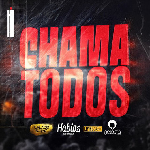 Dj Habias - 'Chama Todos (feat. Calado Show & Lipikinobeat & Dj Nelasta Nel Flow)' [Ringtone]