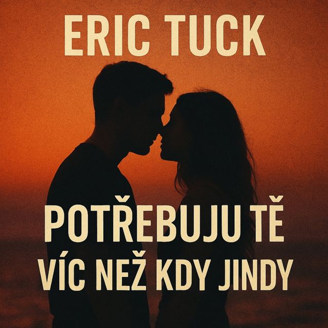 Eric Tuck - 'Potřebuju Tě Víc Než Kdy Jindy' [Ringtone]