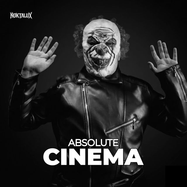Noktalux - 'ABSOLUTE CINEMA' [Ringtone]