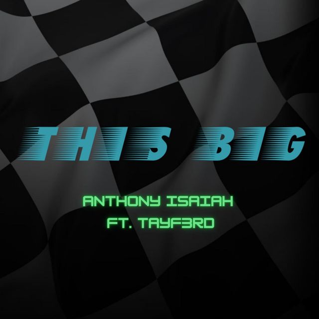 Anthony Isaiah - 'This Big (feat. Tayf3Rd)' [Ringtone]