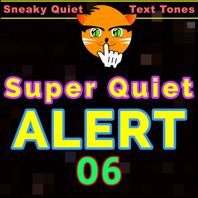 Sneaky Quiet Text Tones - 'Super Quiet Alert 06 (Text Tone)' [Ringtone]