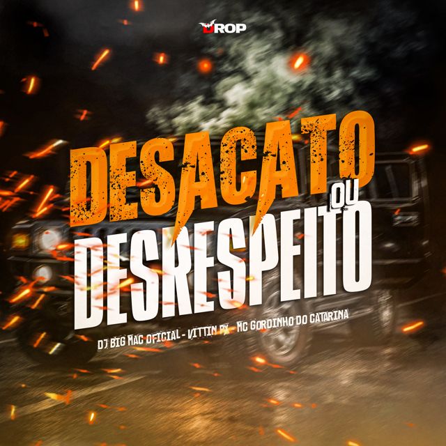 DJ BIG MAC OFICIAL - 'Desacato ou Desrespeito (feat. Vittin Px & Mc Gordinho do Catarina & DROP)' [Ringtone]