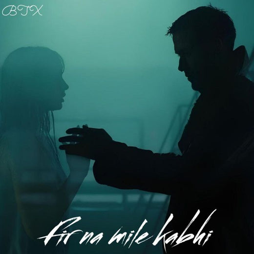 BTX - 'fir na mile kabhi (Male special version)' [Ringtone]