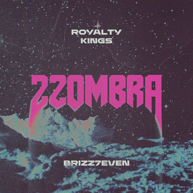 Royalty Kings - 'ZZOMBRA (feat. Brizz7even)' [Ringtone]