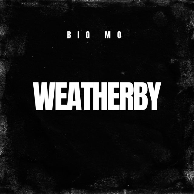 Big Mo - 'Weatherby' [Ringtone]
