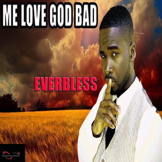 Everbless - 'Me love God bad' [Ringtone]
