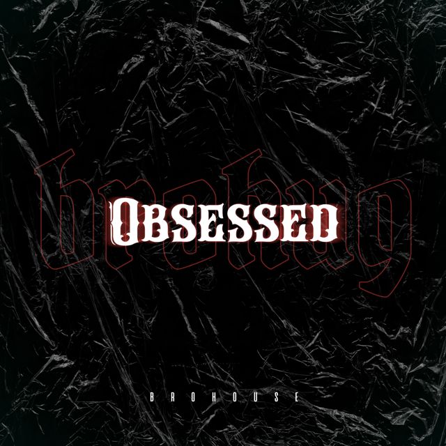 Brohug - 'Obsessed' [Ringtone]
